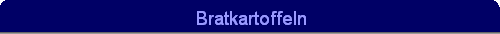 Bratkartoffeln