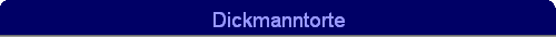 Dickmanntorte