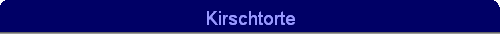 Kirschtorte