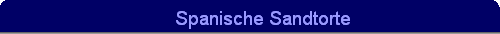 Spanische Sandtorte